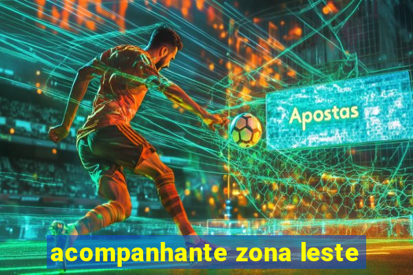 acompanhante zona leste